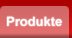 Produkte